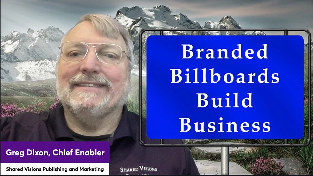 Greg Dixon ~ Branded Billboards Build Business